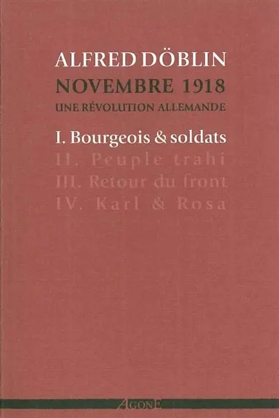 Novembre 1918 : une révolution allemande. Vol. 1. Bourgeois & soldats
