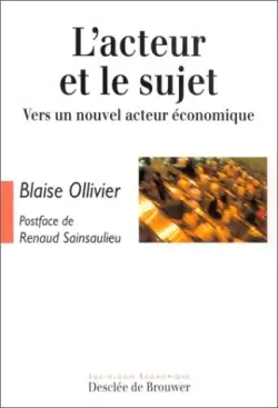 L'acteur et le sujet : vers un nouvel acteur économique