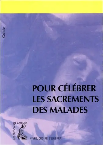 Pour célébrer les sacrements des malades