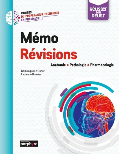 Mémo révisions : anatomie, pathologie, pharmacologie : réussir son DEUST