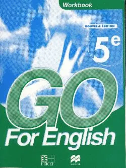 Go for English, 5e : workbook, livret d'activité