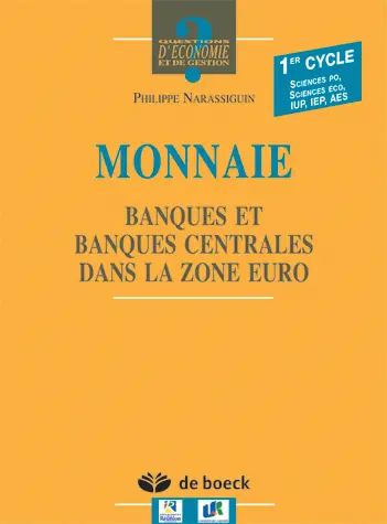 Monnaie : banques et banques centrales dans la zone euro : 1er cycle, Sciences Po, Sciences éco, IUP, IEP, AES