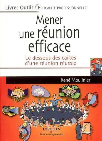 Mener une réunion efficace : le dessous des cartes d'une réunion réussie