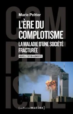 L'ère du complotisme : la maladie d'une société fracturée