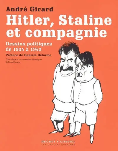 Hitler, Staline et compagnie : dessins politiques de 1934 à 1942