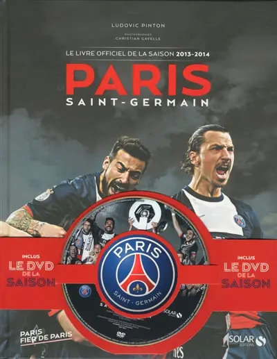 Paris Saint-Germain : le livre officiel de la saison 2013-2014 : inclus le DVD de la saison