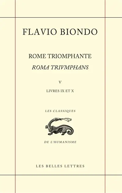 Rome triomphante. Vol. 5. Livres IX et X. Roma triumphans. Vol. 5. Livres IX et X