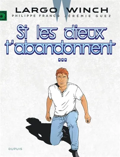 Largo Winch. Vol. 25. Si les dieux t'abandonnent...
