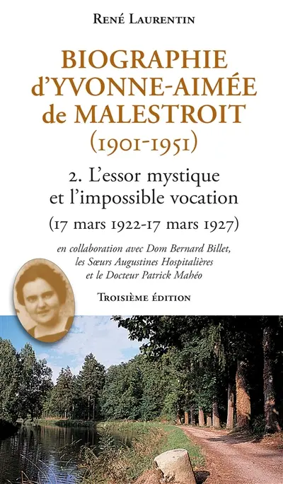 Biographie d'Yvonne-Aimée de Malestroit (1901-1951). Vol. 2. L'essor mystique et l'impossible vocation : 17 mars 1922-17 mars 1927