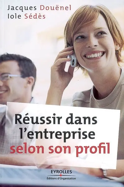 Réussir dans l'entreprise selon son profil
