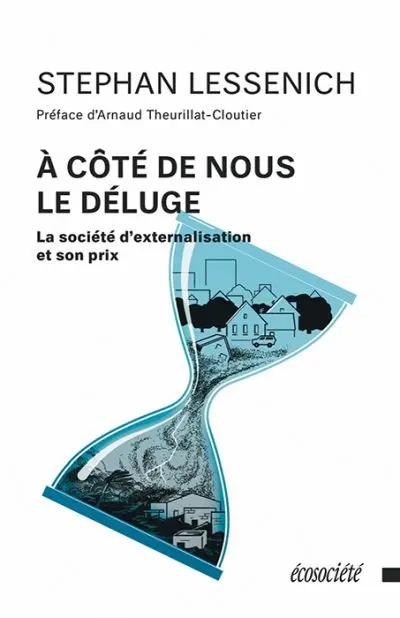 A côté de nous le déluge : la société d'externalisation et son prix