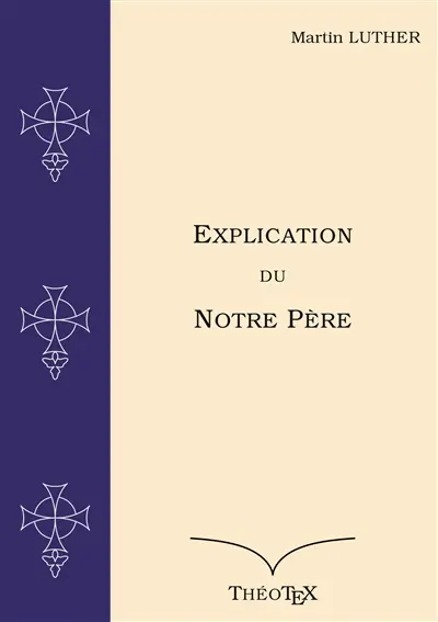 Explication du Notre Père : suivie de la lettre à maître Peter, le barbier