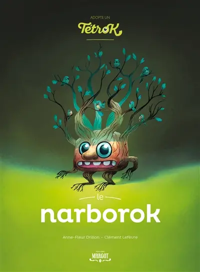 Adopte un Tétrok. Le narborok
