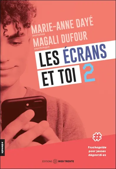 Les écrans et toi 2 : Psychoguide pour jeunes dégourdi.es
