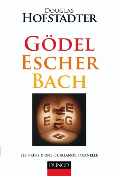 Gödel, Escher, Bach : les brins d'une guirlande éternelle