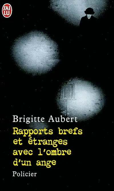 Rapports brefs et étranges avec l'ombre d'un ange