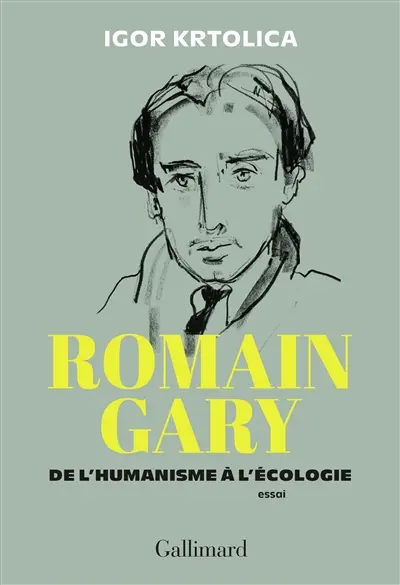 Romain Gary : de l'humanisme à l'écologie : essai