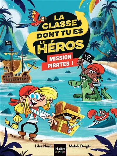 La classe dont tu es le héros. Mission pirates !