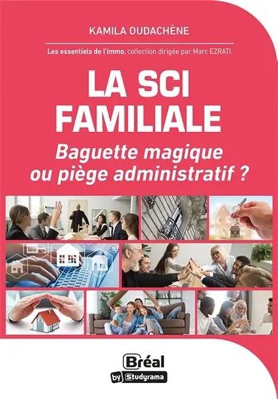 La SCI familiale : baguette magique ou piège administratif ?