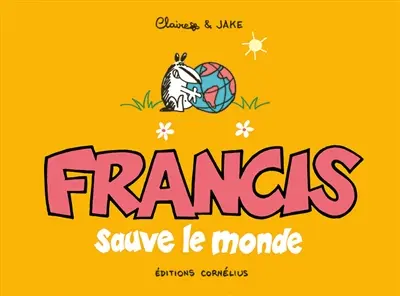 Francis sauve le monde