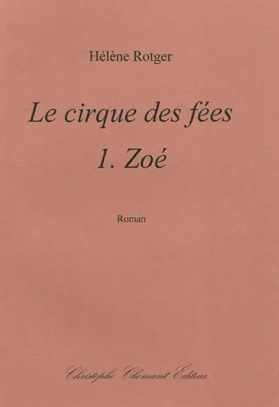 Le cirque des fées. Vol. 1. Zoé