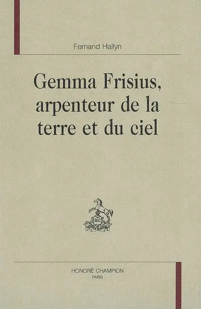 Gemma Frisius, arpenteur de la Terre et du ciel