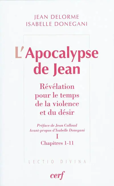 L'Apocalypse de Jean : révélation pour le temps de la violence et du désir. Vol. 1. Chapitres 1-11