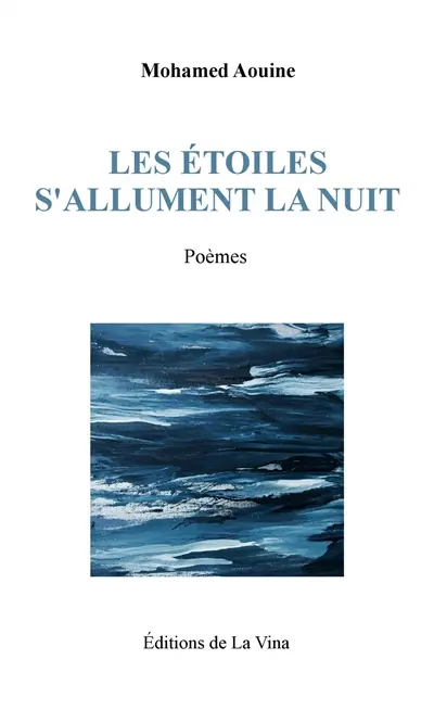 Les étoiles s'allument la nuit : Poèmes
