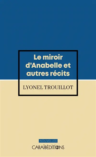 Le miroir d'Anabelle : et autres récits