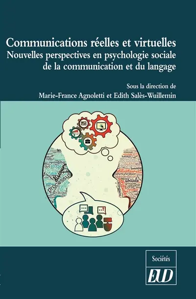 Communications réelles et virtuelles : nouvelles perspectives en psychologie sociale de la communication et du langage