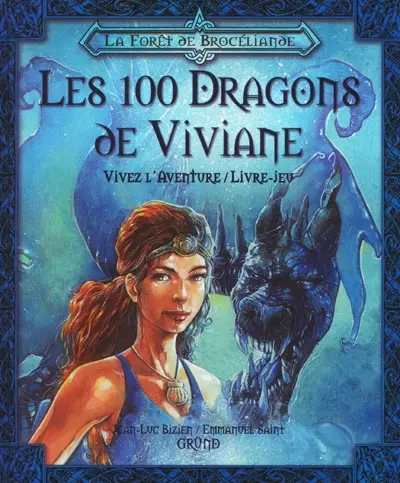 La forêt de Brocéliande. Vol. 2. Les 100 dragons de Viviane
