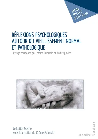 Réflexions psychologiques autour du vieillissement normal et pathologique