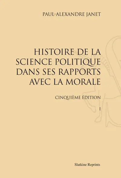 Histoire de la science politique dans ses rapports avec la morale