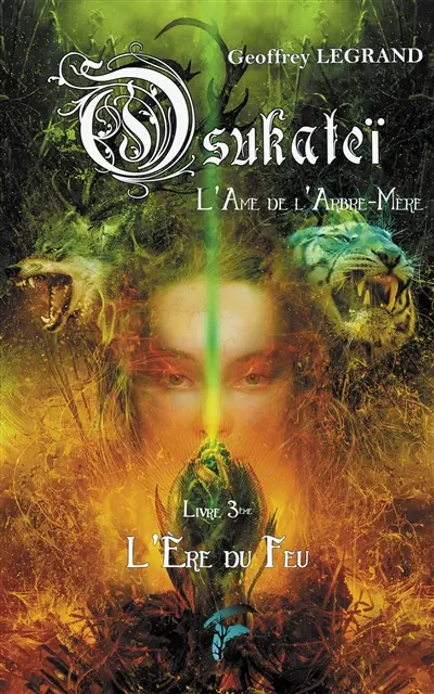 Osukateï, l'âme de l'arbre-mère. Vol. 3. L'ère du feu