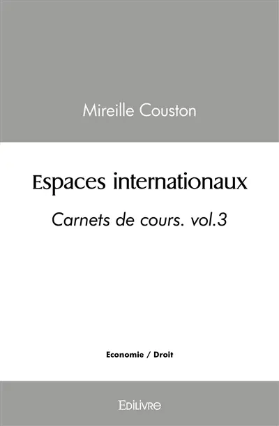 Espaces internationaux : Carnets de cours Volume 3