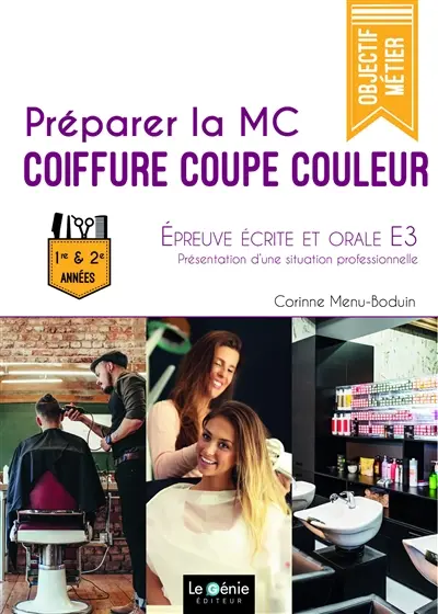 Préparer la MC coiffure coupe couleur : épreuve écrite et orale E3 : présentation d'une situation professionnelle, 1re & 2e années