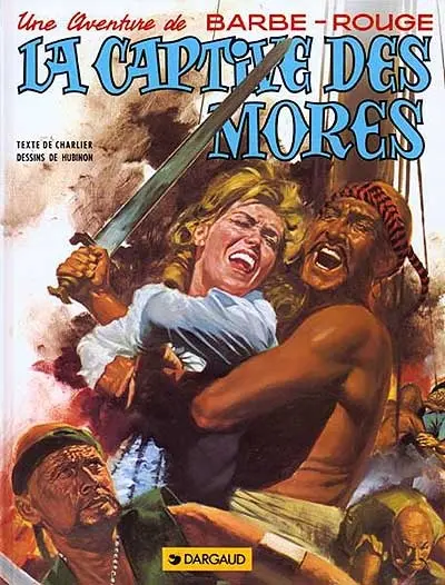Une aventure de Barbe-Rouge. Vol. 16. La captive des Mores