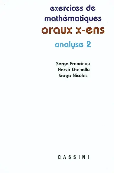 Exercices de mathématiques des oraux de l'Ecole polytechnique et des écoles normales supérieures. Analyse 2