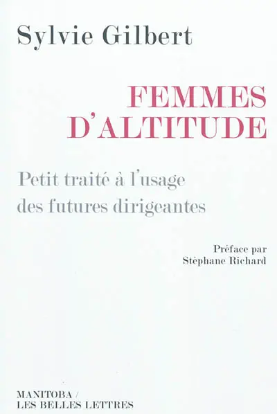 Femmes d'altitude : petit traité à l'usage des futures dirigeantes