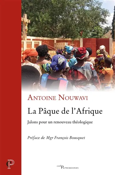 La Pâque de l'Afrique : jalons pour un renouveau théologique