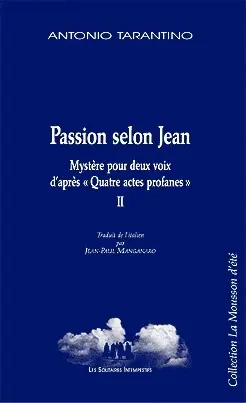 Passion selon Jean : mystère pour deux voix d'après Quatre actes profanes II