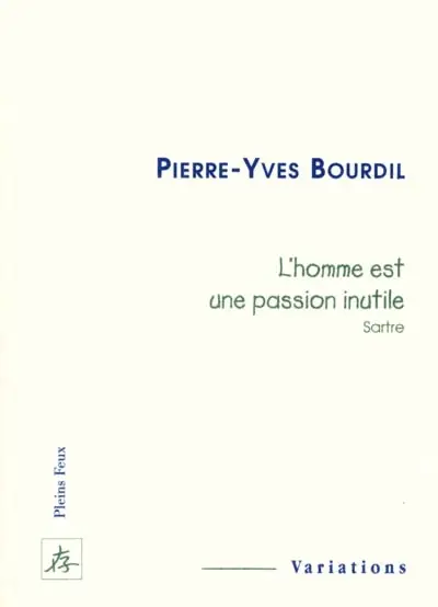 L'homme est une passion inutile (Sartre)