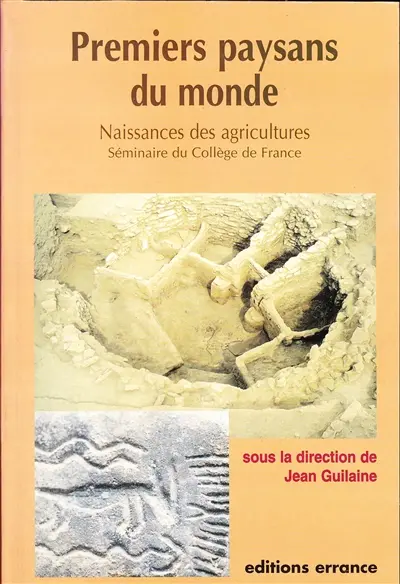 Premiers paysans du monde : naissances des agricultures