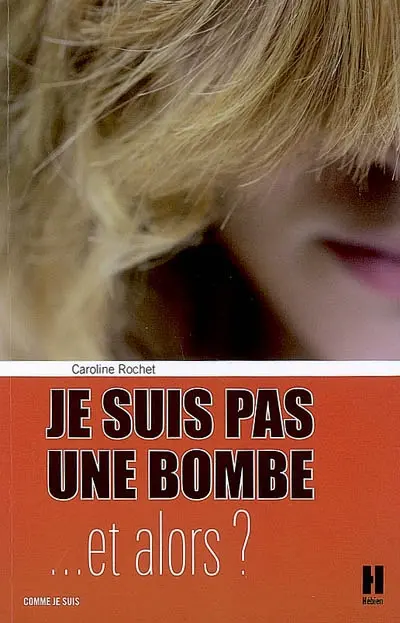 Je suis pas une bombe... et alors ?