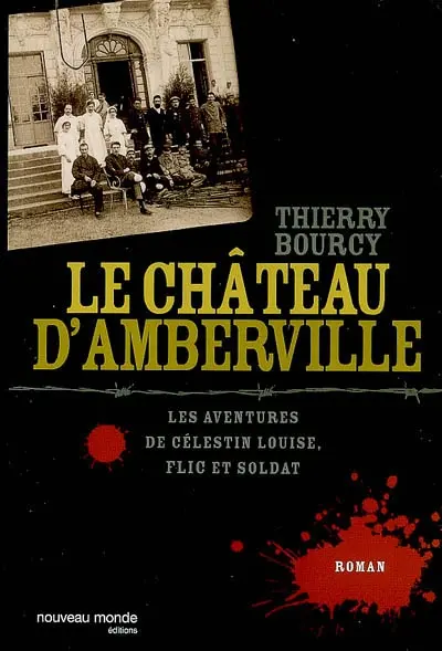 Les aventures de Célestin Louise, flic et soldat. Le château d'Amberville