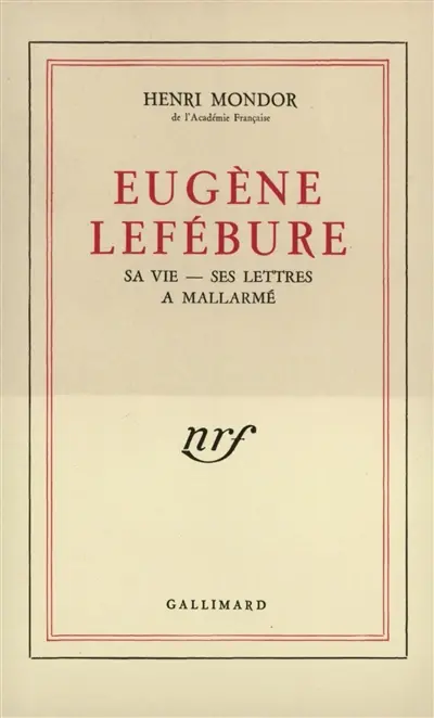 Eugène Lefébure : sa vie, ses lettres à Mallarmé