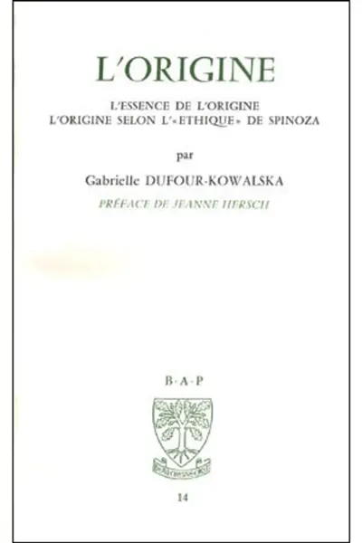 L'Origine, l'essence de l'origine : L'origine selon l'éthique de Spinoza
