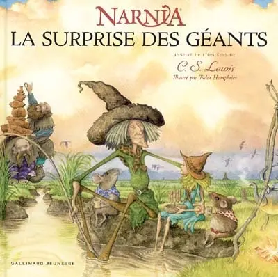 Les chroniques de Narnia. Vol. 2005. La surprise des géants : un conte du pays de Narnia