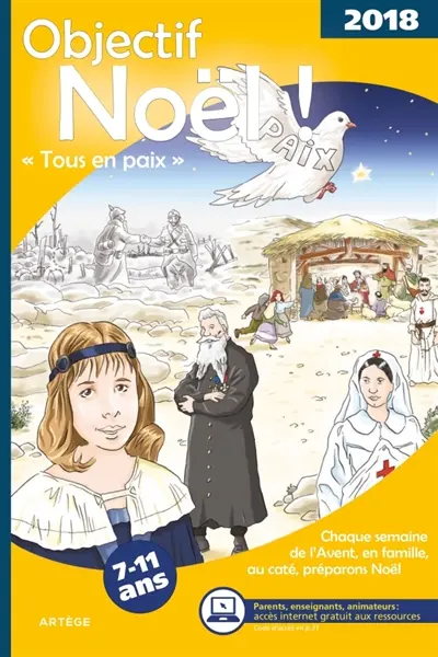Objectif Noël ! : 2018 : tous en paix, chaque semaine de l'Avent, en famille, au caté, préparons Noël, 7-11 ans