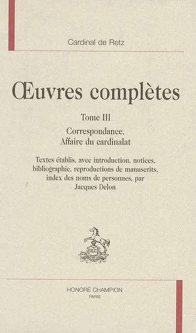 Oeuvres complètes. Vol. 3. Correspondance, affaire du cardinalat